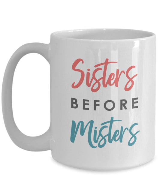 Sisters Before Misters Tasse – Funny Tee Hot Cocoa Kaffeetasse – Neuheit Geburtstag Weihnachten Jahrestag Gag Geschenke Idee