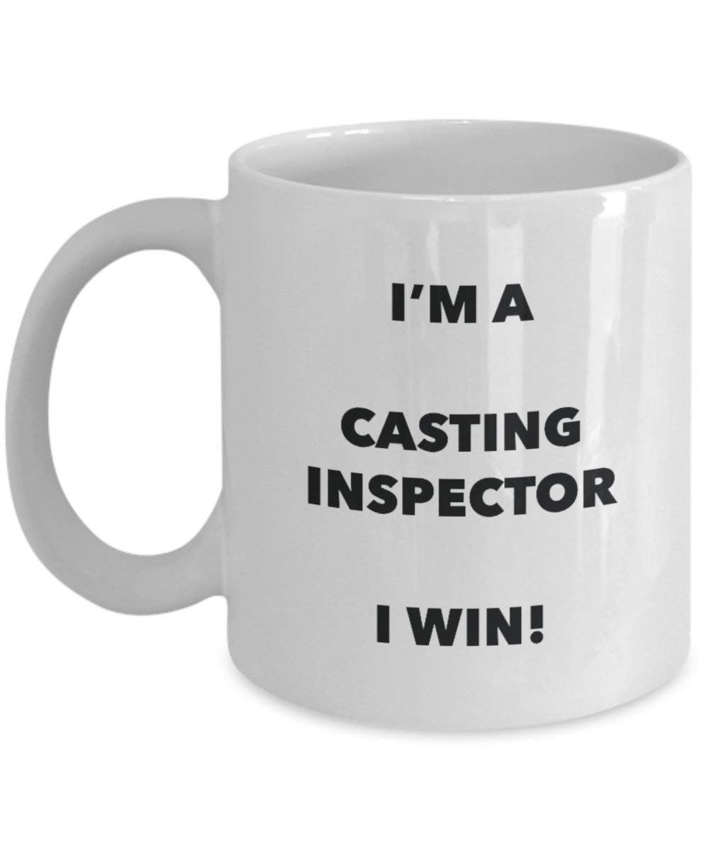 Gießen Inspector Tasse – I 'm a Casting Inspector I Win. – Funny Kaffeetasse – Neuheit Geburtstag Weihnachten Gag Geschenke Idee
