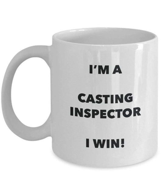 Gießen Inspector Tasse – I 'm a Casting Inspector I Win. – Funny Kaffeetasse – Neuheit Geburtstag Weihnachten Gag Geschenke Idee