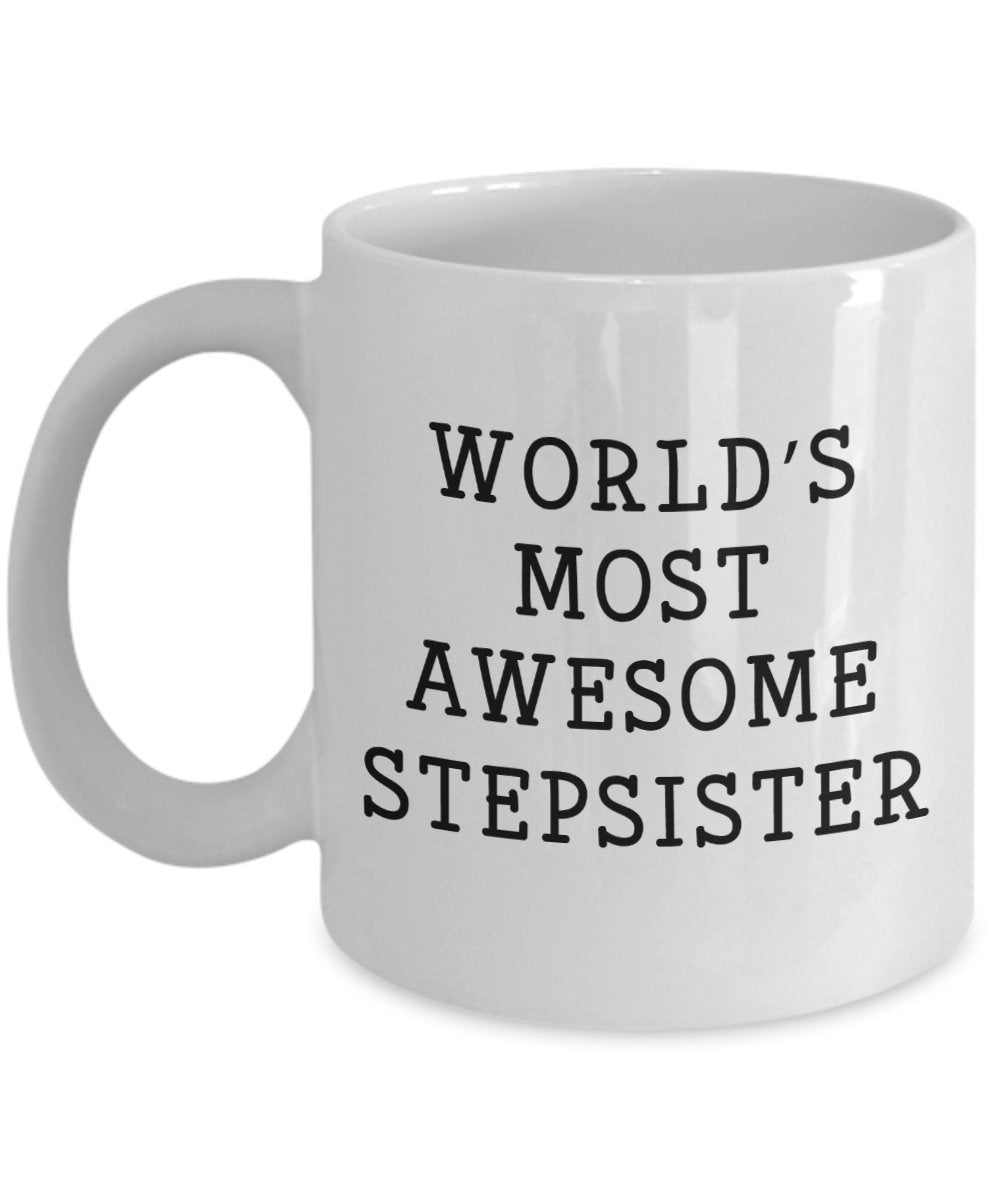 Tasse mit Aufschrift"Worlds Most Awesome Stepsister", lustige Kaffeetasse