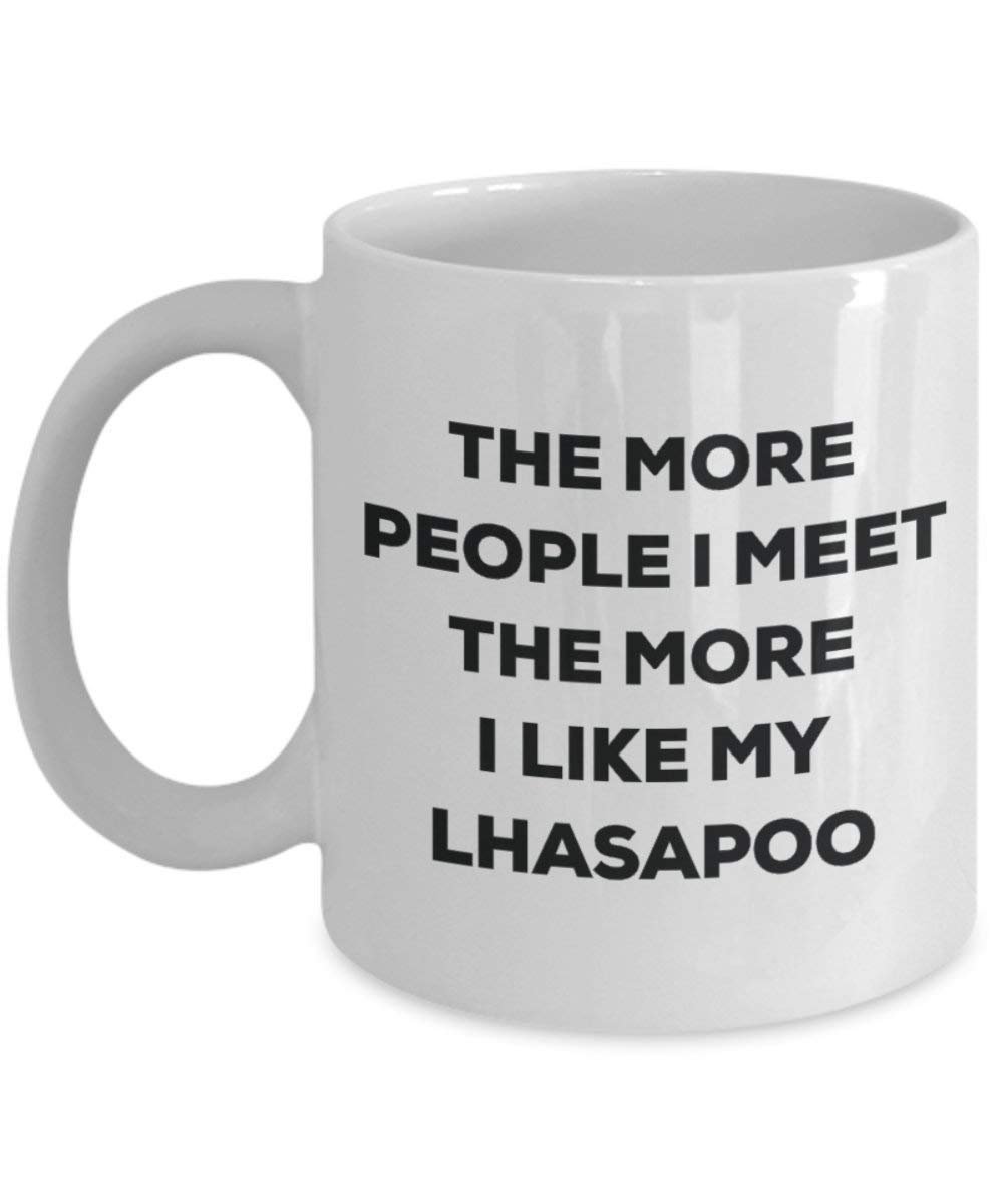 Le plus de personnes I Meet the More I Like My Lhasapoo Mug de Noël – Funny Tasse à café – amateur de chien mignon Gag Gifts Idée 11oz blanc
