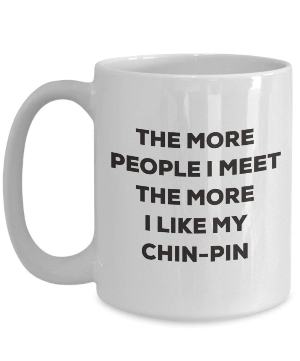 Le plus de personnes I Meet the More I Like My Chin-pin Mug de Noël – Funny Tasse à café – amateur de chien mignon Gag Gifts Idée 15oz blanc