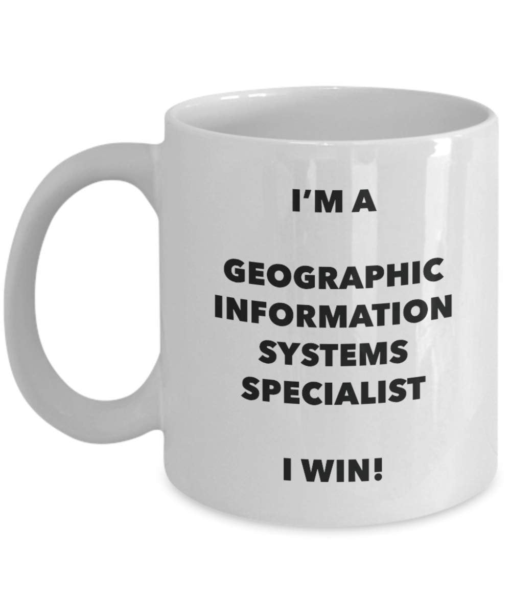 I'm a Geographic Information Systems Specialist Mug I win - Funny Coffee Cup - Birthday Christmas Gifts Idea