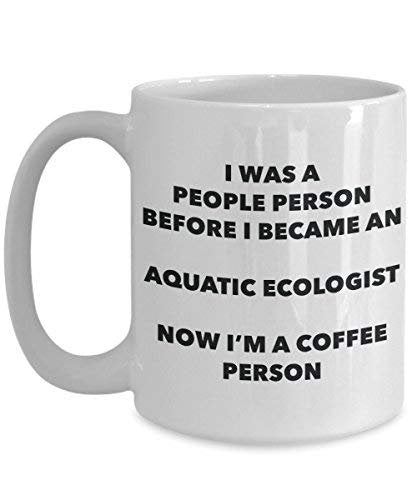 Aquatic Ecologist Coffee Person Mug - Funny Tea Cocoa Cup - Birthday Christmas Coffee Lover Cute Gag Gifts Idea