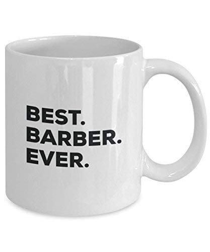 Best Barber Ever Mug - Funny Coffee Cup -Thank You Appreciation for Christmas Birthday Holiday Unique Gift Ideas