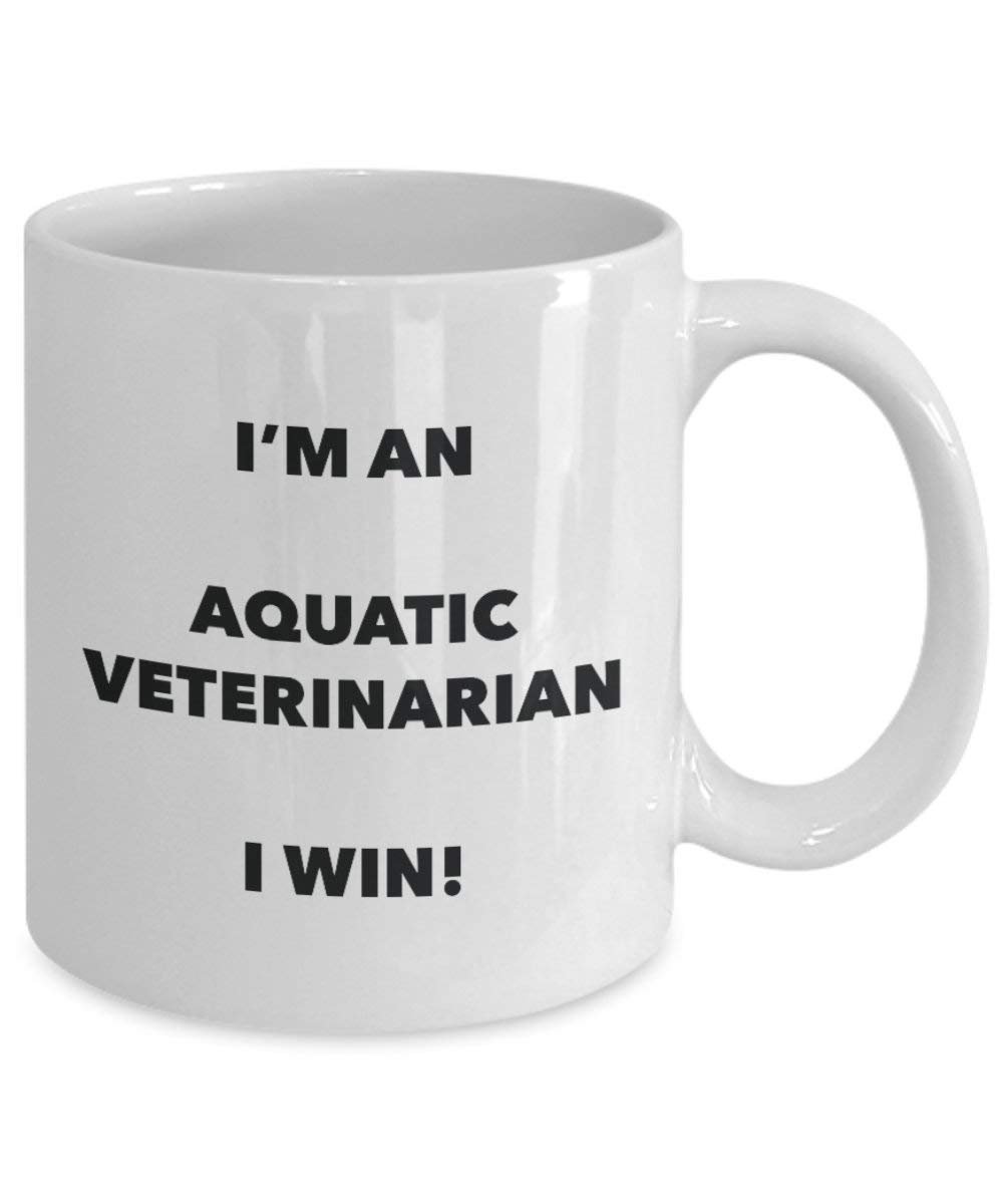 Aquatic Veterinarian Mug - I'm an Aquatic Veterinarian I win! - Funny Coffee Cup - Novelty Birthday Christmas Gag Gifts Idea