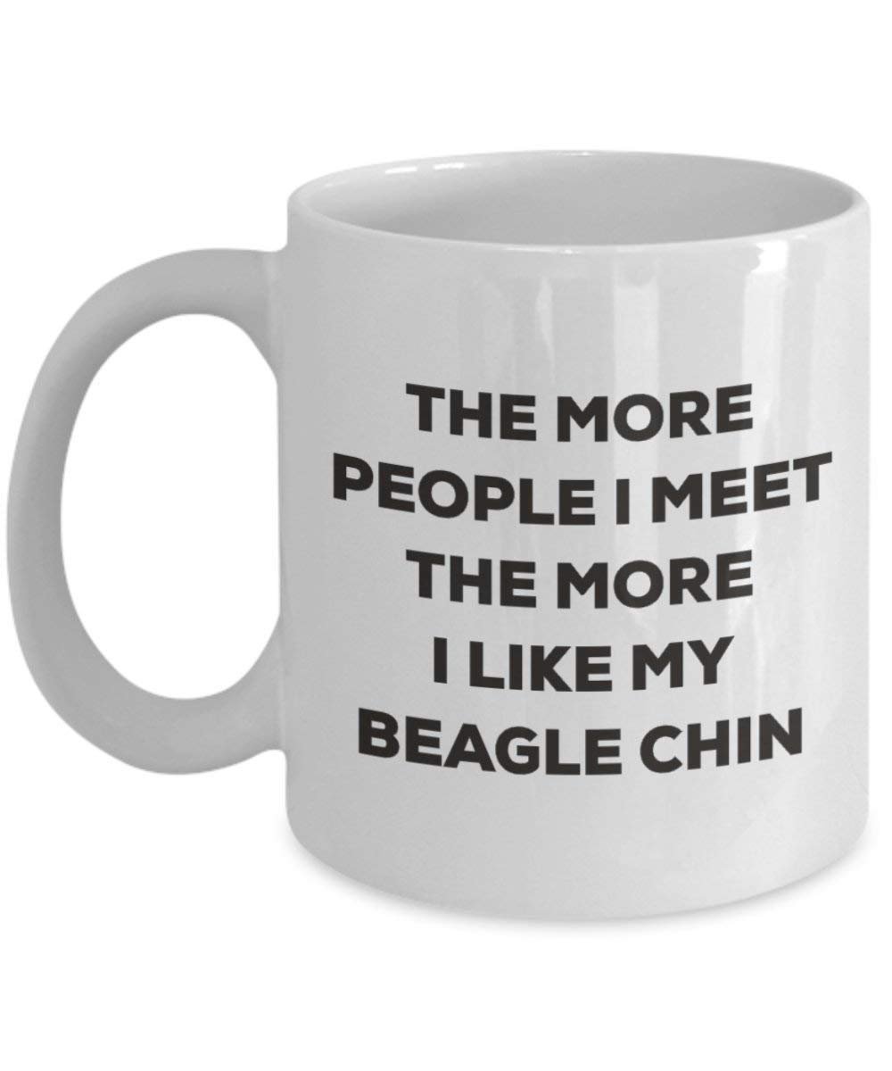 The More People I Meet the More I Like My Beagle Kinn Tasse – Funny Coffee Cup – Weihnachten Hund Lover niedlichen Gag Geschenke Idee