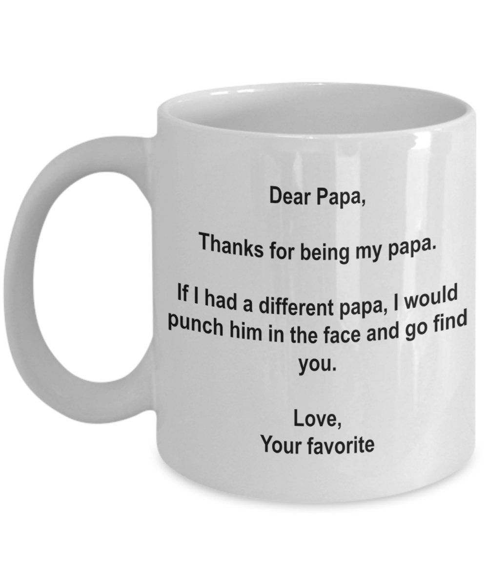 Lustige Vatertags-Kaffeetasse mit Aufschrift „I'd Punch Another Papa In The Face“, Gag Geschenk-Tasse von Ihrem Lieblingskind 11oz weiß