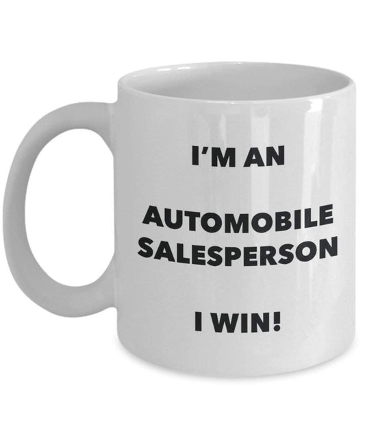 Automobile Salesperson Mug - I'm an Automobile Salesperson I win! - Funny Coffee Cup - Novelty Birthday Christmas Gag Gifts Idea