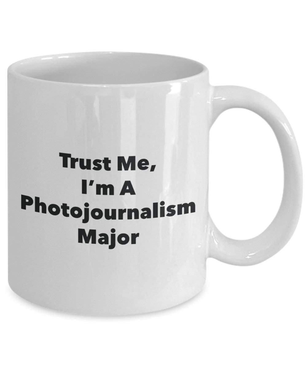 Trust Me, I'm a Photojournalisme principaux Mug rigolo – Tasse à café – Cute Graduation Gag Gifts idées pour vos amis et Camarades de classe 15oz blanc