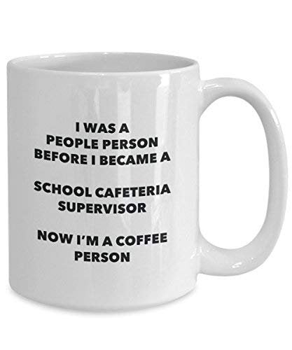 School Cafeteria Supervisor Coffee Person Mug - Funny Tea Cocoa Cup - Birthday Christmas Coffee Lover Cute Gag Gifts Idea