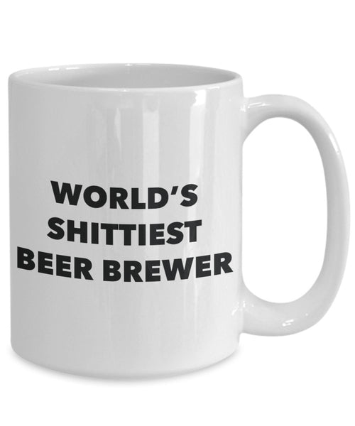 Beer Brewer Coffee Mug - World's Shittiest Beer Brewer - Beer Brewer Gifts- Funny Novelty Birthday Present Idea