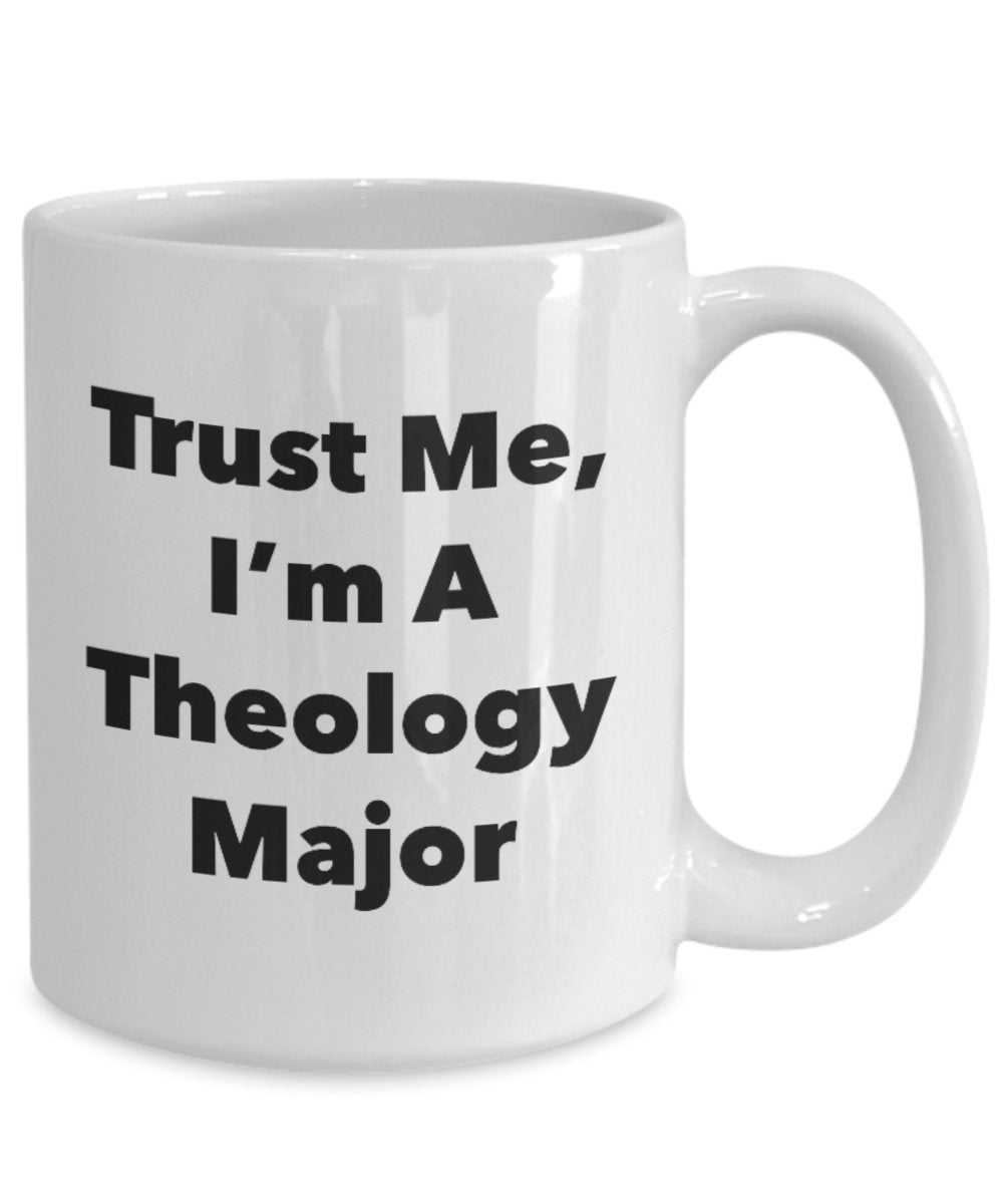 Trust Me, I'm A Theology Major Mug - Funny Tea Hot Cocoa Coffee Cup - Novelty Birthday Christmas Anniversary Gag Gifts Idea