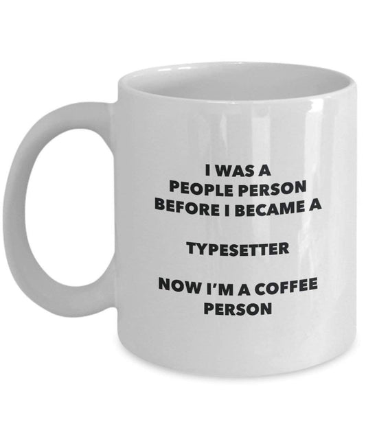 Typesetter Coffee Person Mug - Funny Tea Cocoa Cup - Birthday Christmas Coffee Lover Cute Gag Gifts Idea