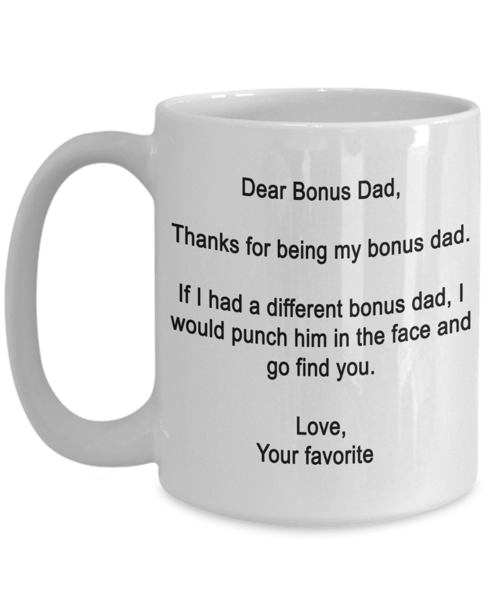 Funny father's day Gift for Bonus Dad from favorite child- Thanks for being my Bonus dad