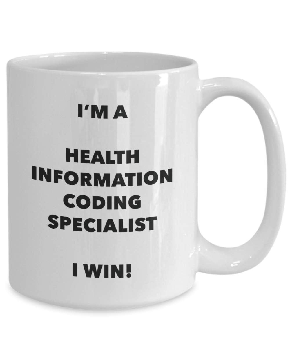 I'm a Health Information Coding Specialist Mug I win - Funny Coffee Cup - Novelty Birthday Christmas Gag Gifts Idea