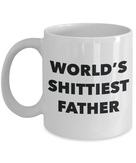 Father Mug - Coffee Cup - World's Shittiest Father - Father Gifts - Funny Novelty Birthday Present Idea
