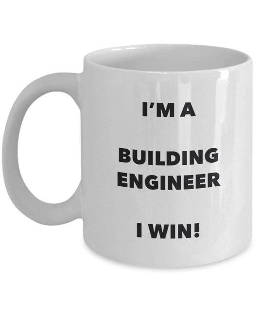 Building Engineer Mug - I'm a Building Engineer I win! - Funny Coffee Cup - Birthday Christmas Gifts Idea