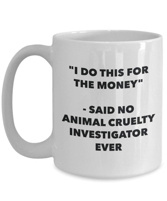 I do presente per il denaro – detto nessun animale crudeltà Investigator Ever mug – Funny Coffee Cup – novelty Birthday Christmas GAG regalo idea 15oz Infradito colorati estivi, con finte perline