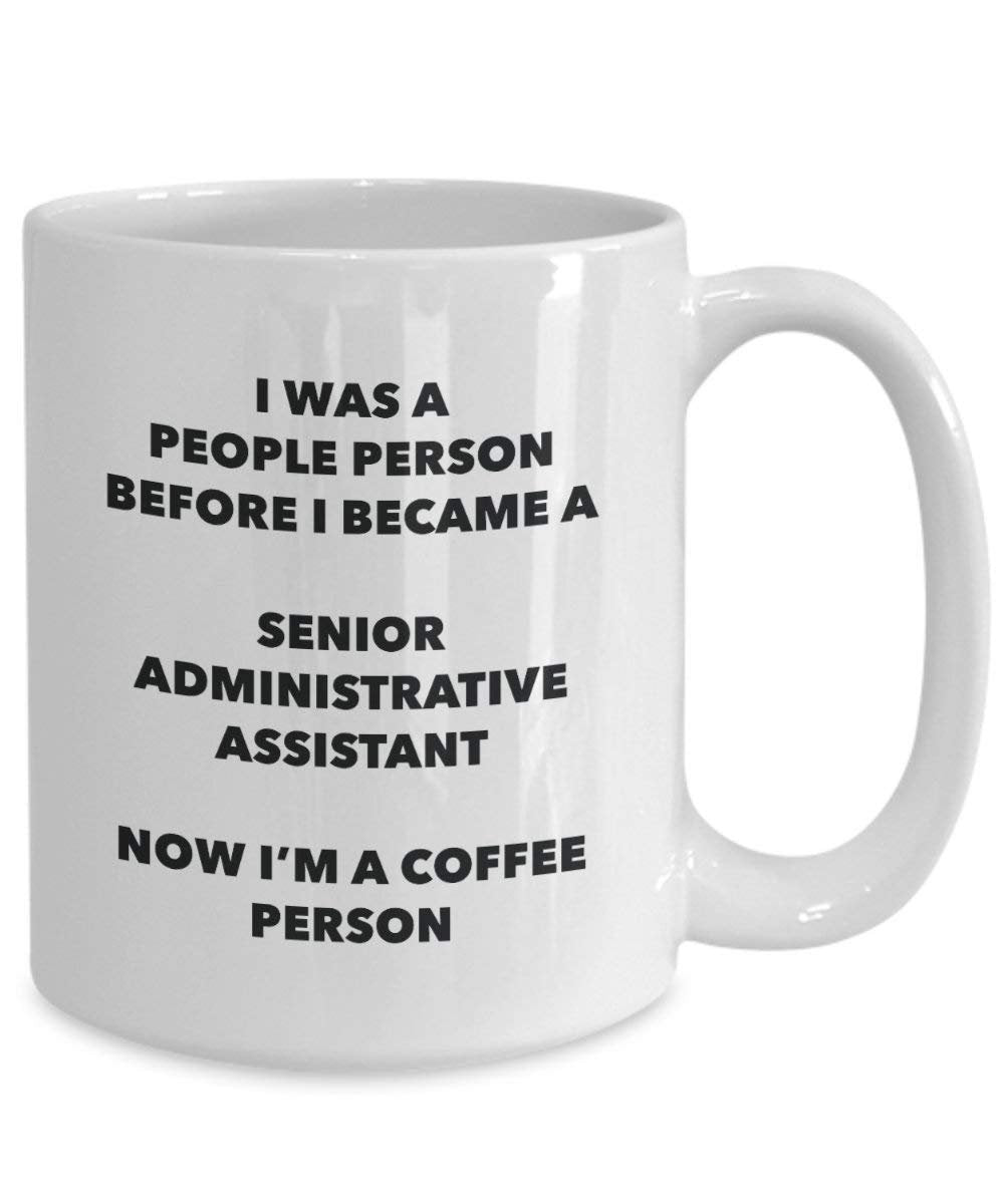 Senior Administrative Assistant Coffee Person Mug - Funny Tea Cocoa Cup - Birthday Christmas Coffee Lover Cute Gag Gifts Idea