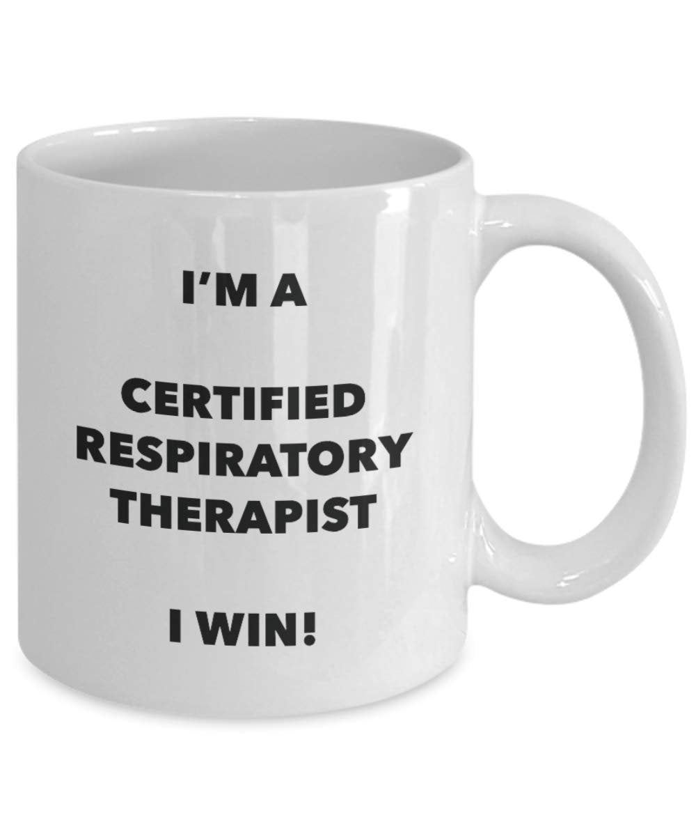 I'm a Certified Respiratory Therapist Mug I win! - Funny Coffee Cup - Novelty Birthday Christmas Gag Gifts Idea