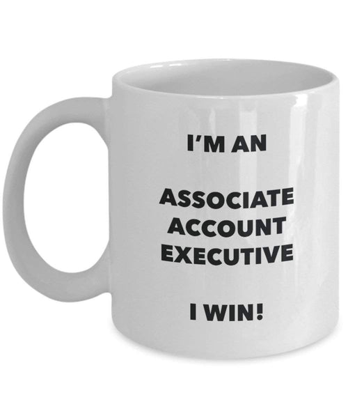 Associate Account Executive Mug - I'm an Associate Account Executive I win! - Funny Coffee Cup - Novelty Birthday Christmas Gag Gifts Idea