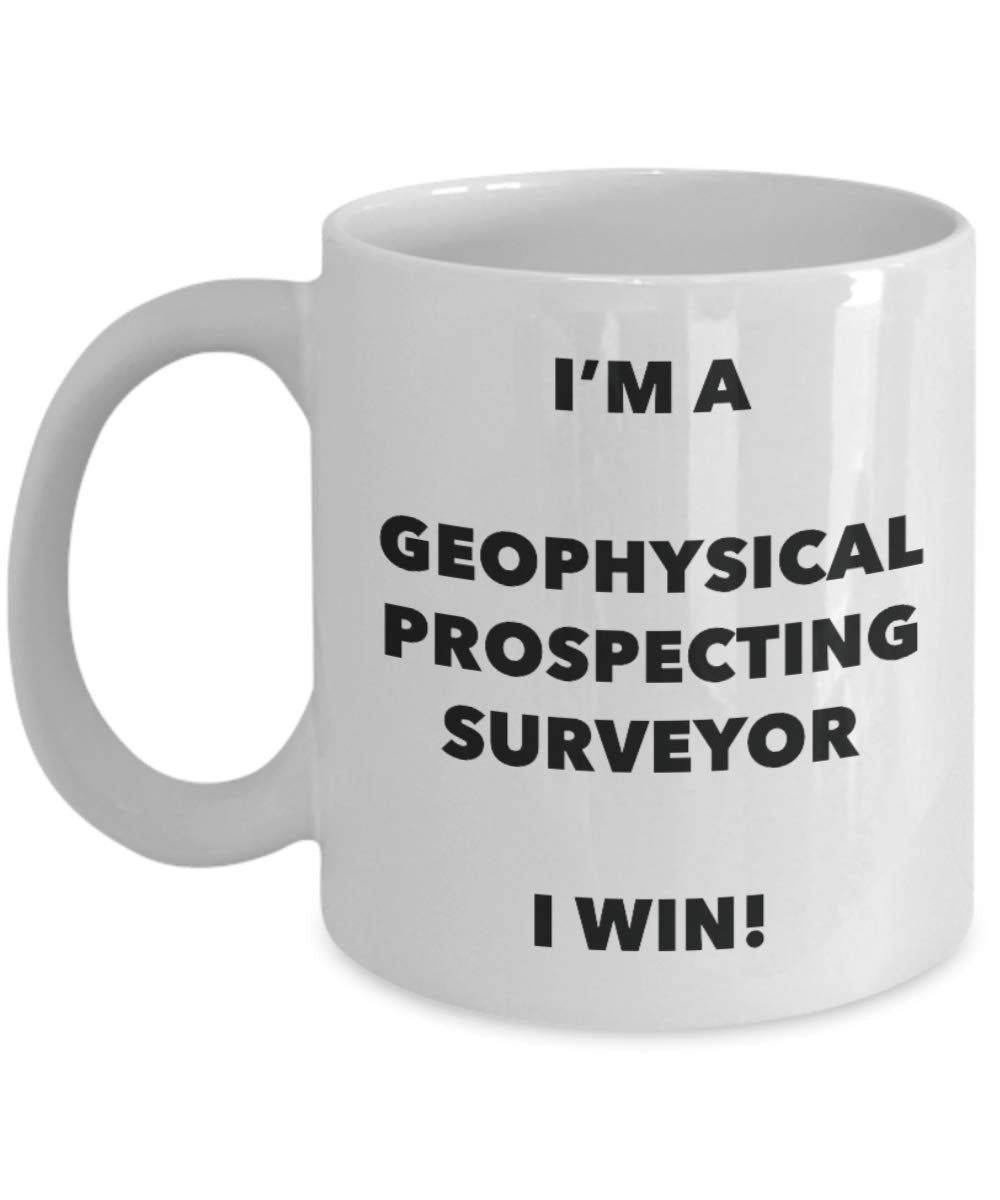 I'm a Geophysical Prospecting Surveyor Mug I win - Funny Coffee Cup - Birthday Christmas Gifts Idea