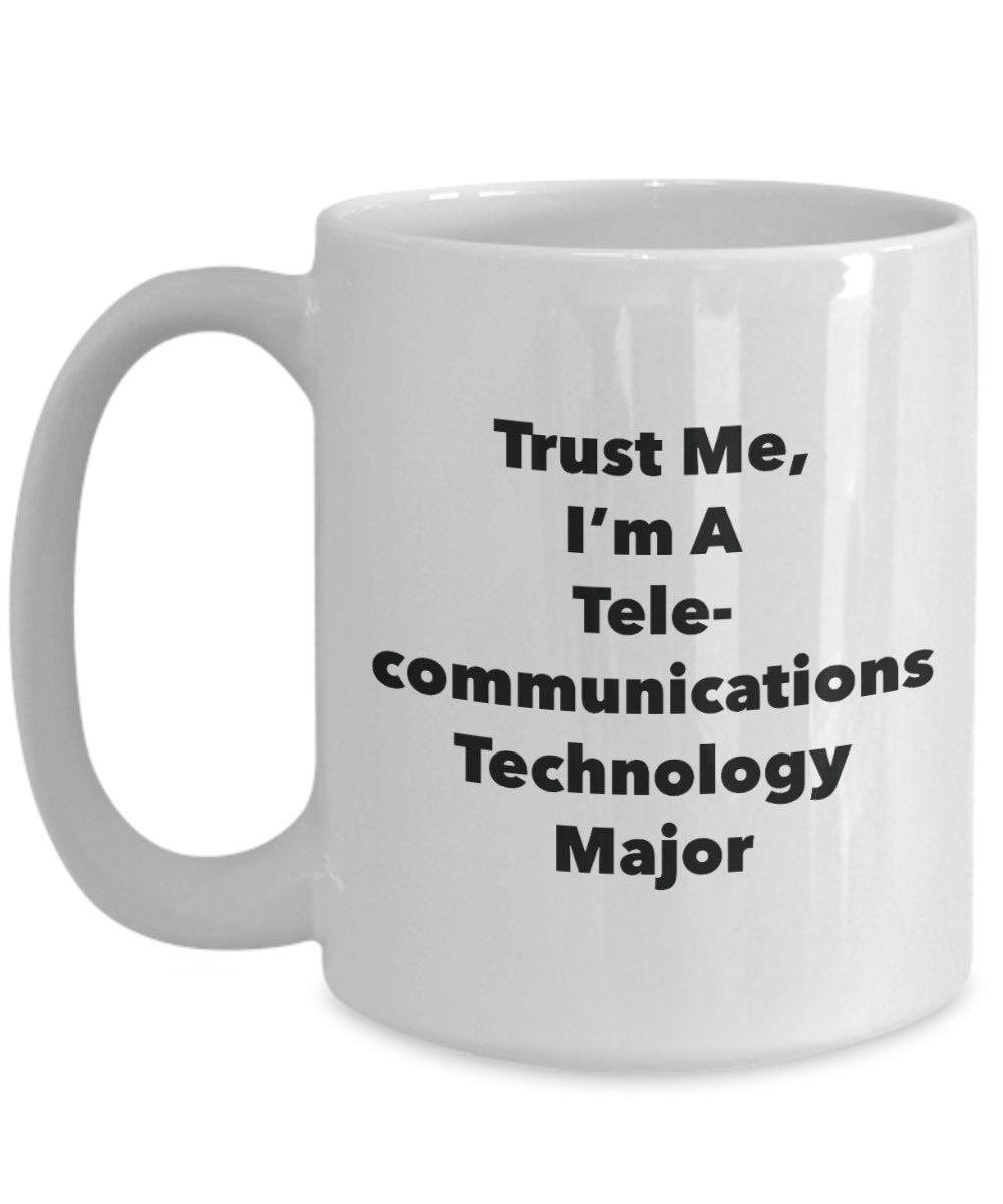 Trust Me, I'm A Telecommunications Technology Major Mug - Funny Tea Hot Cocoa Coffee Cup - Novelty Birthday Christmas Anniversary Gag Gifts Idea