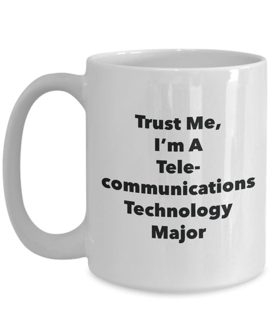 Trust Me, I'm A Telecommunications Technology Major Mug - Funny Tea Hot Cocoa Coffee Cup - Novelty Birthday Christmas Anniversary Gag Gifts Idea