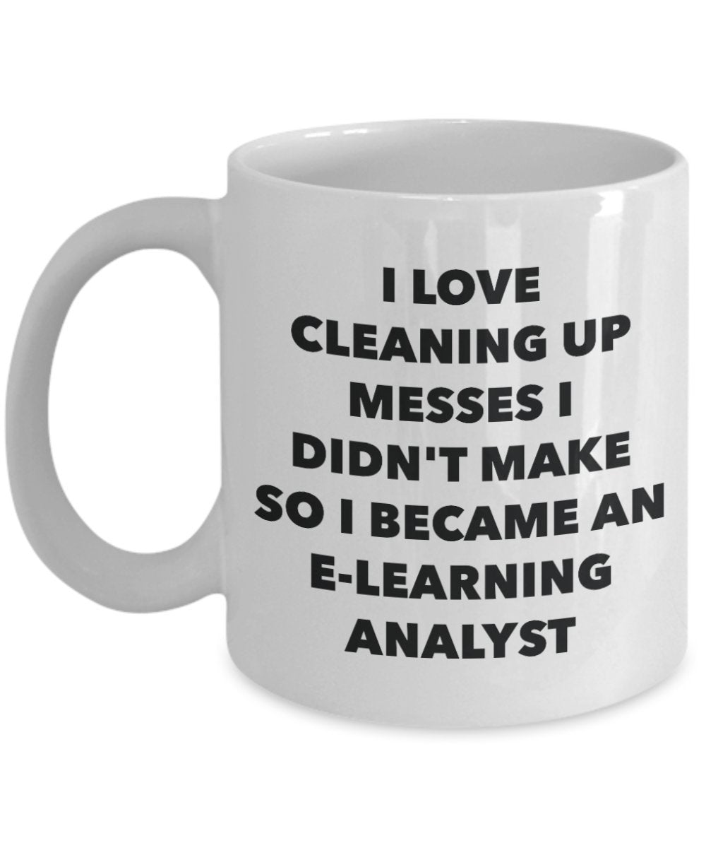 I Became an E-learning Analyst Mug - Coffee Cup - E-learning Analyst Gifts - Funny Novelty Birthday Present Idea