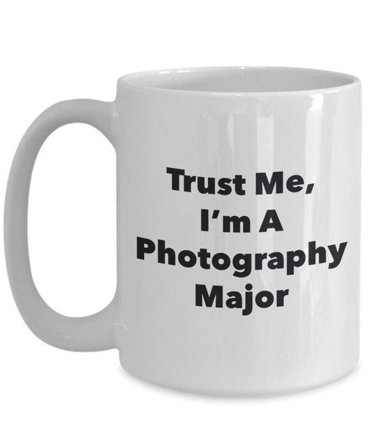 Trust Me, I'm a Photographie principaux Mug rigolo – Tasse à café – Cute Graduation Gag Gifts idées pour vos amis et Camarades de classe 15oz blanc