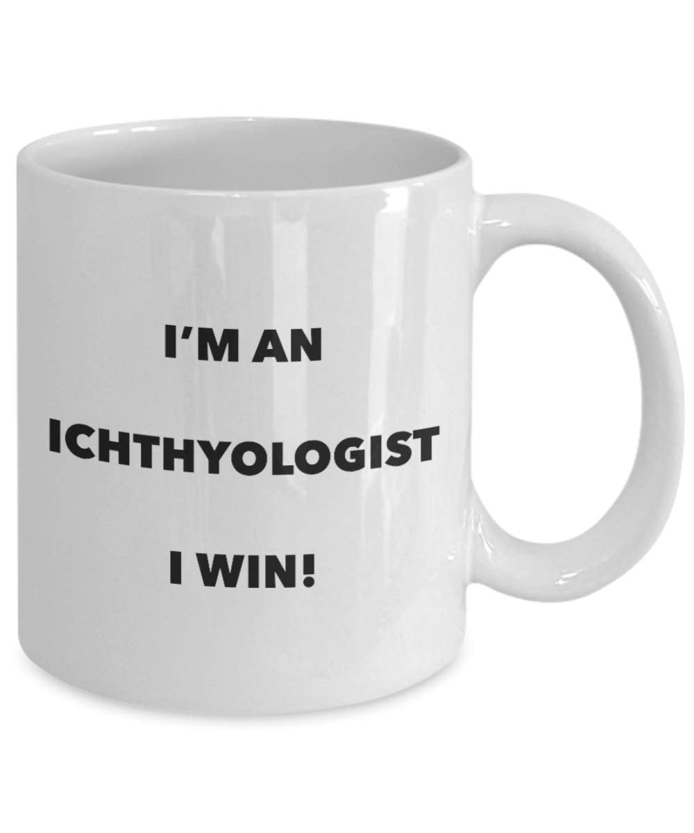 I'm a Ichthyologist Mug I win - Funny Coffee Cup - Novelty Birthday Christmas Gag Gifts Idea