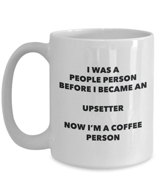 Upsetter personne à café Mug Tasse à thé de cacao – rigolo – Anniversaire de Noël amateur de café mignon Gag Gifts Idée 11oz blanc