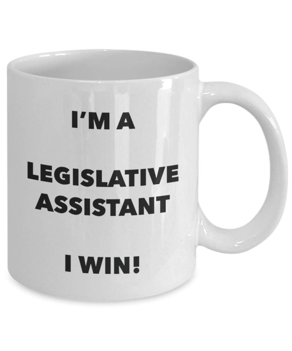 I'm a Legislative Assistant Mug I win - Funny Coffee Cup - Novelty Birthday Christmas Gag Gifts Idea