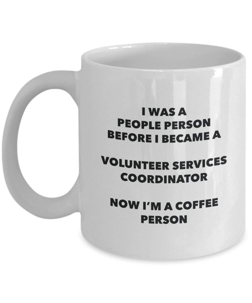 Volunteer Services Coordinator Coffee Person Mug - Funny Tea Cocoa Cup - Birthday Christmas Coffee Lover Cute Gag Gifts Idea