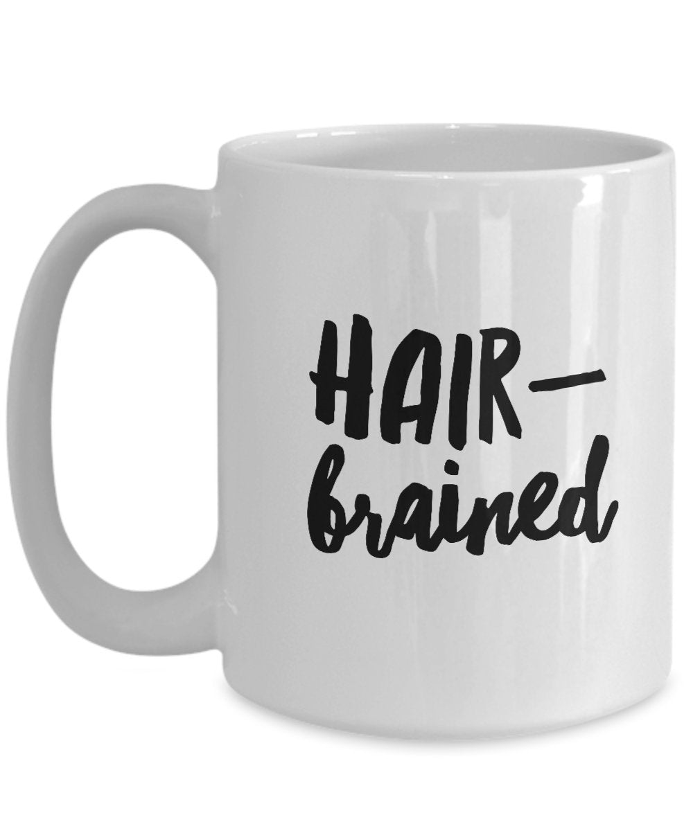 Hair Brained Mug - Funny mug for hairdressers salons hairstylists stylist - coffee cup gift idea - brains