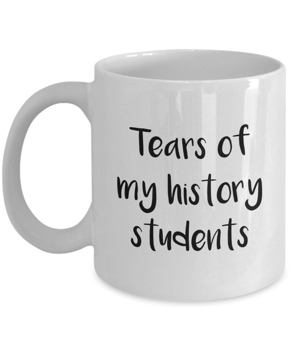 Tears of My history Students Tasse – Lustige Tee-Cocoa-Kaffeetasse – Neuheit Geburtstag Weihnachten Jahrestag Gag Geschenkidee