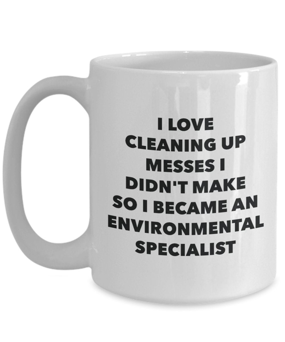 I Became an Environmental Specialist Mug -Funny Tea Hot Cocoa Coffee Cup - Novelty Birthday Christmas Anniversary Gag Gifts Idea