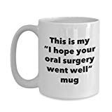 This is My I Hope Your Oral Surgery Went Well Mug - Funny Tea Hot Cocoa Coffee Cup - Get Well Soon Gifts