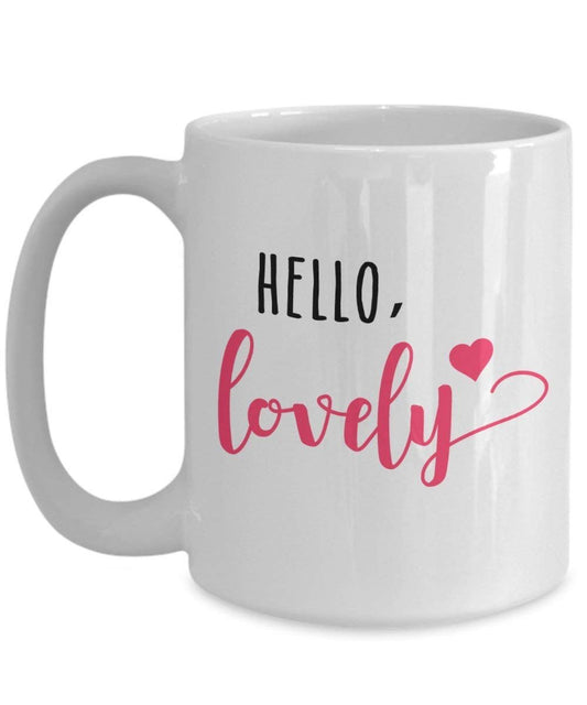 Hello Lovely Kaffee Tasse – Funny Tee Hot Kakao-Tasse – Neuheit Geburtstag Weihnachten Jahrestag Gag Geschenke Idee