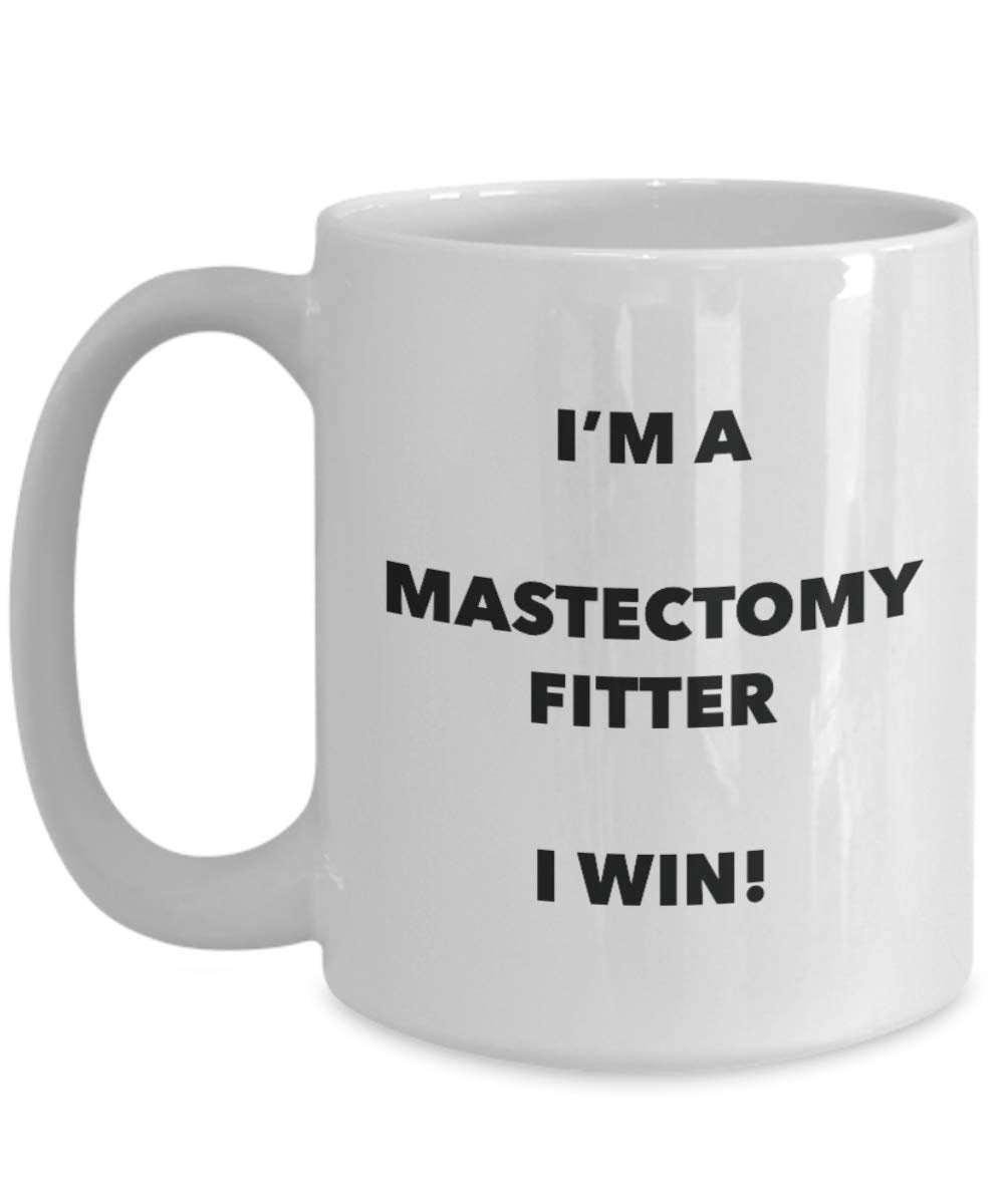 I'm a Mastectomy Fitter Mug I win - Funny Coffee Cup - Novelty Birthday Christmas Gag Gifts Idea