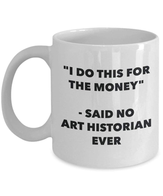 I do presente per il denaro – detto n. art Historian Ever mug – Funny Coffee Cup – novelty Birthday Christmas GAG regalo idea 11oz Infradito colorati estivi, con finte perline