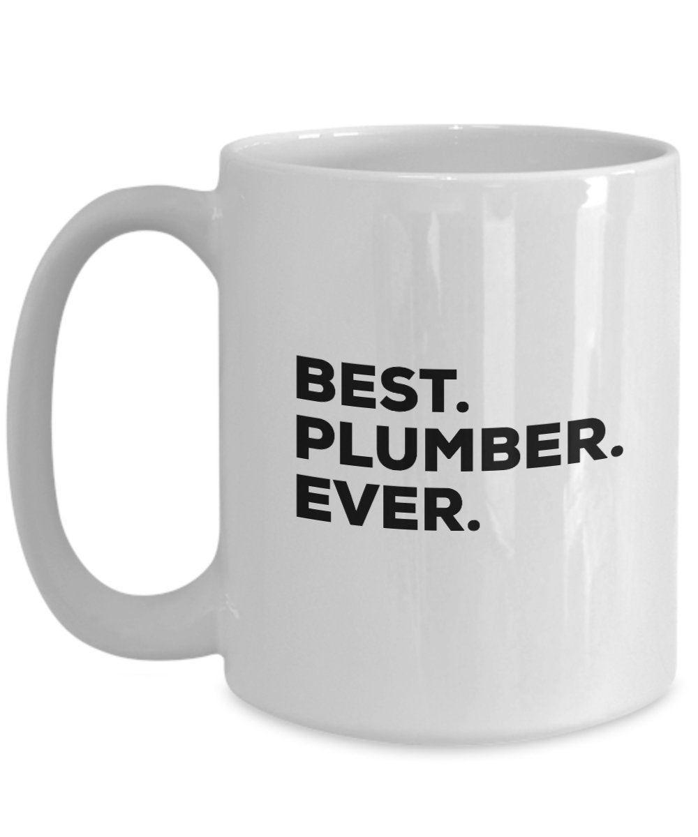 Plumber Gift - Best Plumber Ever Mug Coffee Cup - Men Women Novelty Funny Gag Gift - Fun Plumbers - For Gift Novelty Idea - Add To Gift Bag Basket Box