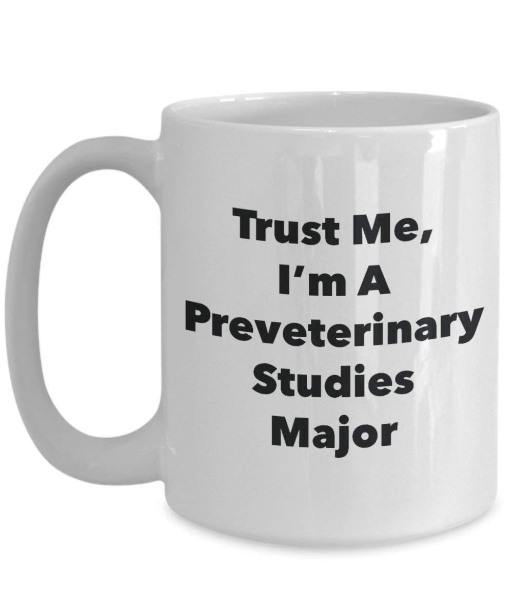 Trust Me, I'm A Preveterinary Studies Major Mug - Funny Coffee Cup - Cute Graduation Gag Gifts Ideas for Friends and Classmates