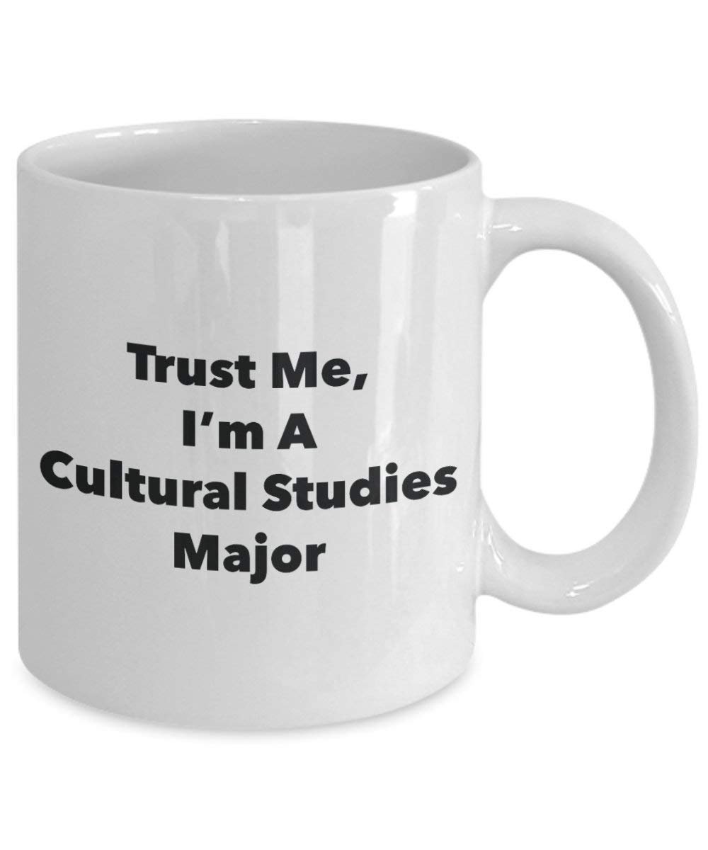 Trust Me, I'm A Cultural Studies Major Mug - Funny Coffee Cup - Cute Graduation Gag Gifts Ideas for Friends and Classmates (11oz)