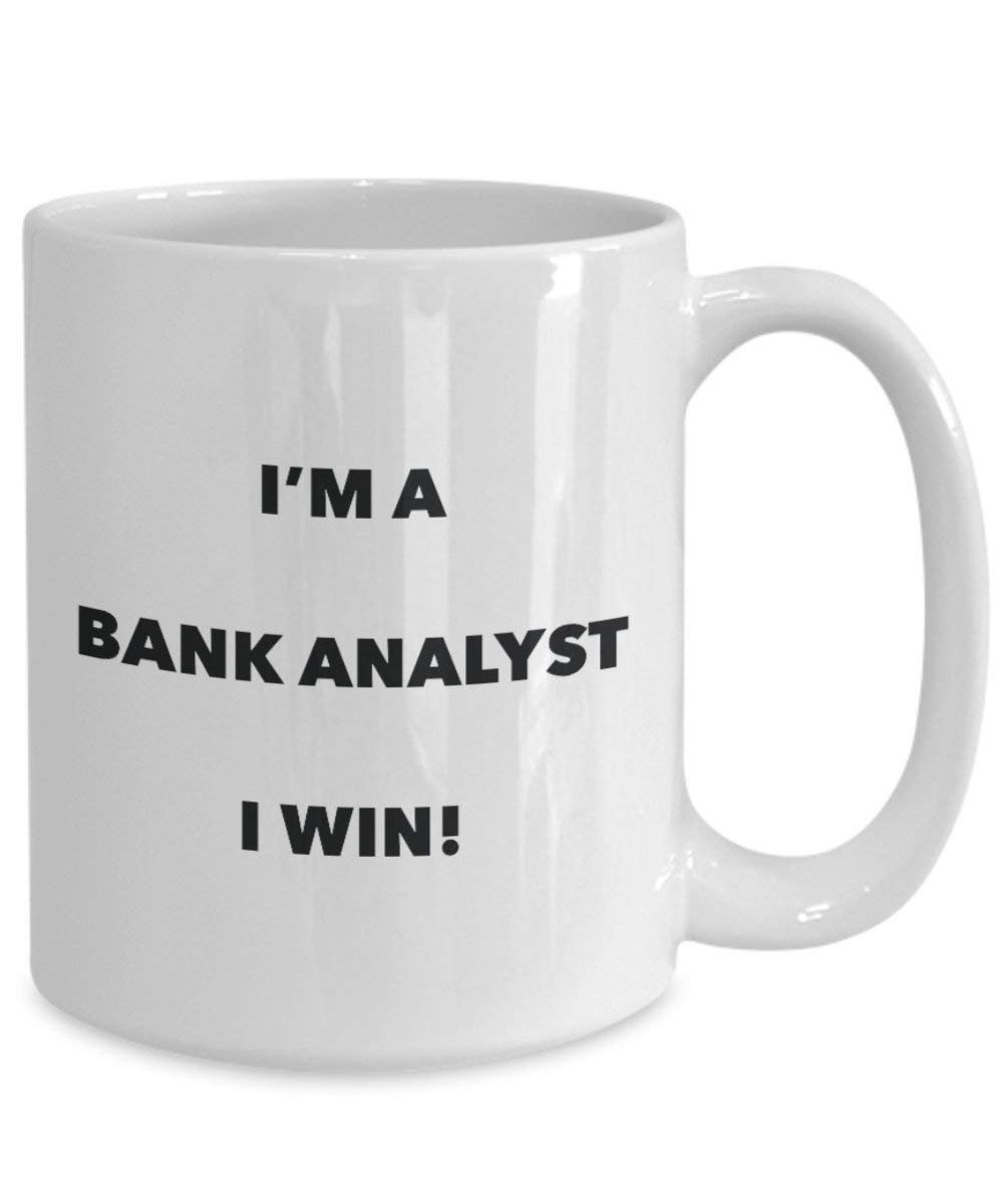 Bank Analyst Tasse – I 'm a Bank Analyst I Win. – Funny Kaffeetasse – Neuheit Geburtstag Weihnachten Gag Geschenke Idee