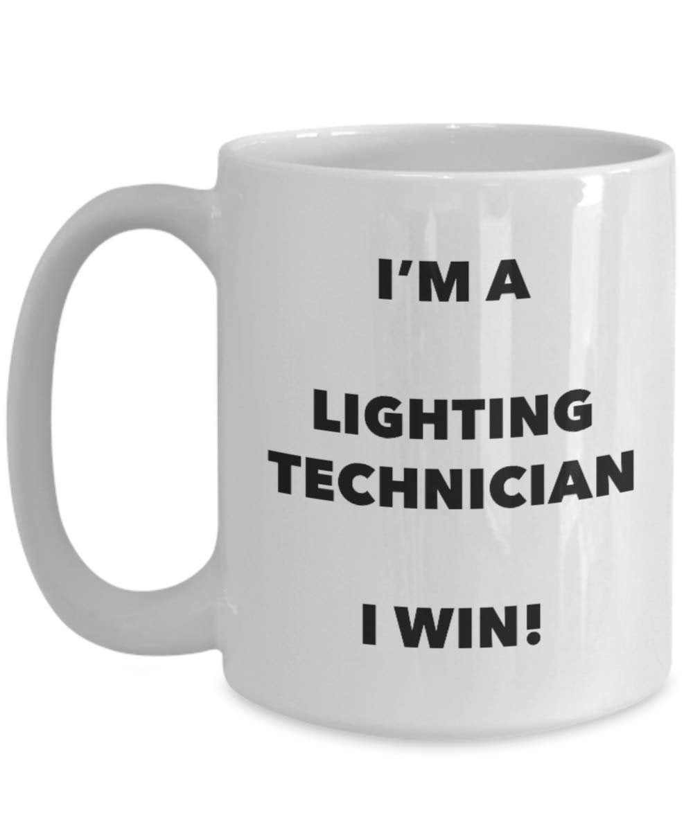 I'm a Lighting Technician Mug I win - Funny Coffee Cup - Novelty Birthday Christmas Gag Gifts Idea