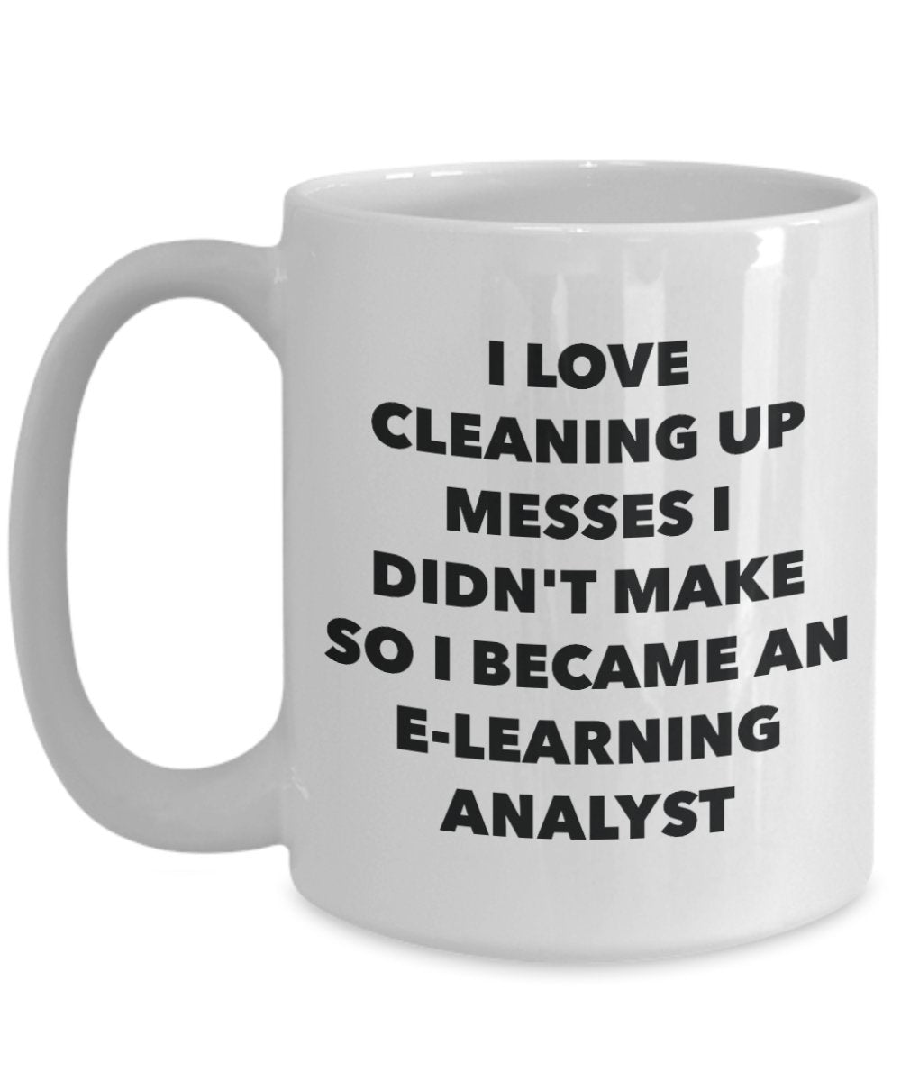 I Became an E-learning Analyst Mug - Coffee Cup - E-learning Analyst Gifts - Funny Novelty Birthday Present Idea