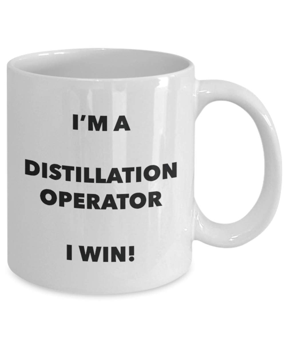 I'm a Distillation Operator I win! - Funny Coffee Cup - Novelty Birthday Christmas Gag Gifts Idea