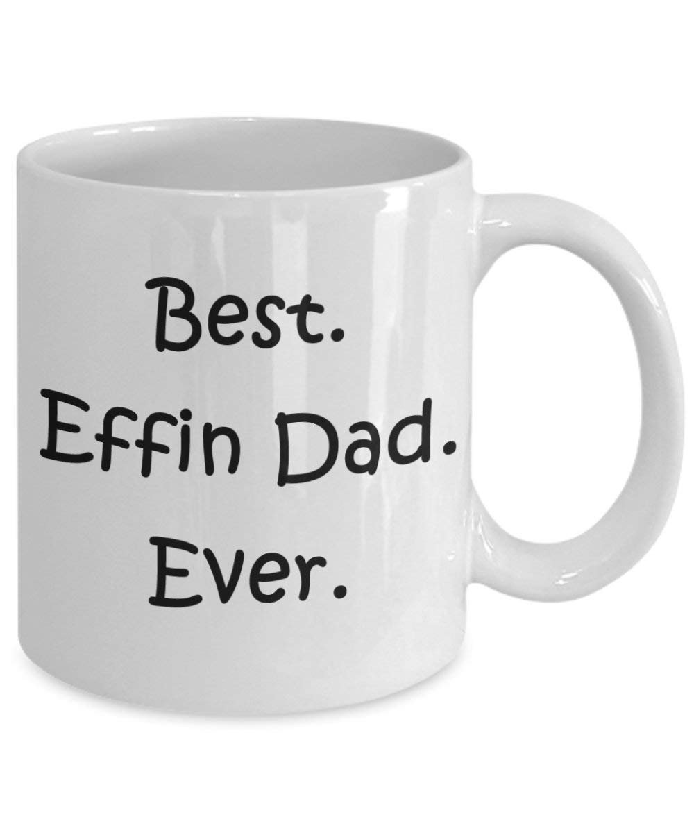 Best Effin Dad Mug - Funny Tea Hot Cocoa Coffee Cup - Novelty Birthday Christmas Anniversary Gag Gifts Idea